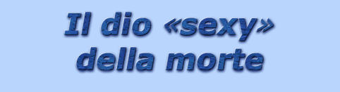 titolo il dio sexy della morte