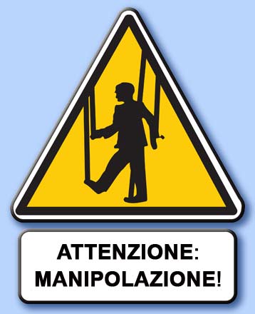 attenzione: manipolazione!