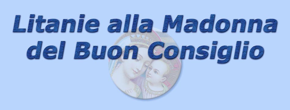 titolo litanie alla madonna del buon consiglio 