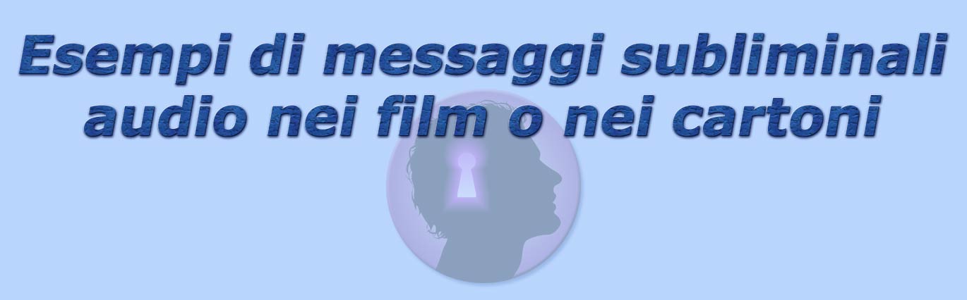 titolo esempi di messaggi subliminali audio nei film o nei cartoni