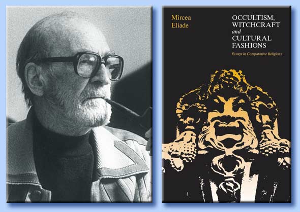 mircea eliade - occultism, witchcraft and cultural fashions