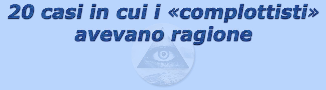 titolo 20 casi in cui i complottisti avevano ragione