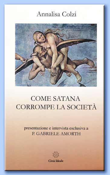 annalisa colzi - come satana corrompe la societ