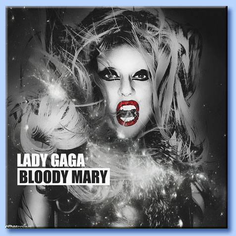 lady gaga - bloody mary